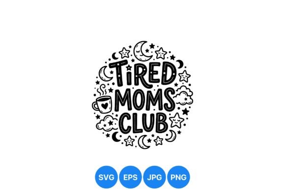 Tired Moms Club SVG: Graphics & Illustrations Review